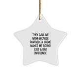 Funny Mum Gifts Christmas Star Ornament, 'They Call Me Mum Because Partner In Crime Makes Me Sound Like A Bad Influence', Gifts from Family to Mum - Image 1
